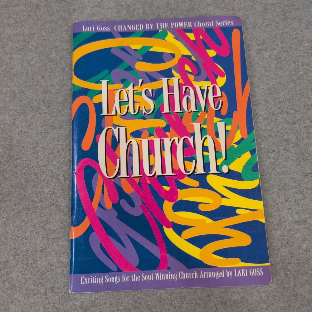 Let's Have Church Lari Goss Changed by the Power Choral Series Prism Music Book - Picture 1 of 3
